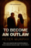 To Become an Outlaw: Volume 8 (a Ben Schroeder Legal Thriller)