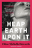 Heap Earth Upon It-Export Edition: By Chloe Michelle Howarth