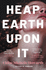 Heap Earth Upon It