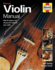 Violin Manual: How to Buy, Maintain and Set Up Your Violin, Viola and Cello