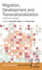 Migration, Development, and Transnationalization: A Critical Stance