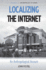 Localizing the Internet: an Anthropological Account (Anthropology of Media, 5)