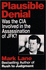 Plausible Denial: Was the Cia Involved in the Jfk Assassination?
