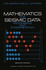 Mathematics for Seismic Data Processing Interpretation