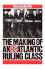 Making of an Atlantic Ruling Class