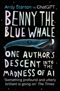 Benny the Blue Whale: One Author's Descent Into the Madness of Ai