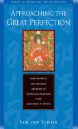 Approaching the Great Perfection: Simultaneous and Gradual Methods of Dzogchen Practice in the Longchen Nyingtig (Studies in Indian and Tibetan Buddhism)