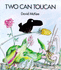 Two Can Toucan