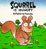 Squirrel is Hungry (Coleccion "Mi Primera Sopa De Libros"/My First Book Soup Series)