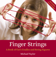 Finger Strings: a Book of Cat's Cradles and String Figures