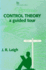 Control Theory: a Guided Tour (I E E Control Engineering Series)
