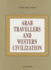 Arab Travellers and Western Civilization / Nazik Saba Yared; Edited By Tony P. Naufal and Jana Gough