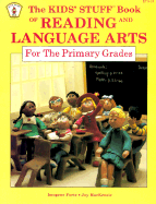 Kids Stuff: Book of Reading and Language Arts for the Primary Grades
