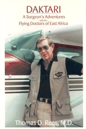 Daktari: a Surgeon's Adventures With the Flying Doctors of East Africa