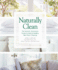 Naturally Clean: the Seventh Generation Guide to Safe & Healthy, Non-Toxic Cleaning