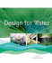 Design for Water: Rainwater Harvesting, Stormwater Catchment, and Alternate Water Reuse