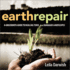 Earth Repair: a Grassroots Guide to Healing Toxic and Damaged Landscapes