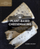 The Art of Plant-Based Cheesemaking: How to Craft Real, Cultured, Non-Dairy Cheese (Homegrown City Life, 2)