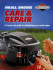 Small Engine Care & Repair: a Step-By-Step Guide to Maintaining Your Small Engine