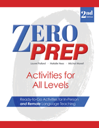 Zero Prep Activities for All Levels: Ready-to-Go Activities for In-Person and Remote Language Teaching