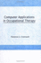 Computer Applications in Occupational Therapy (Occupational Therapy in Health Care. )