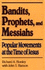 Bandits Prophets and Messiahs: Popular Movements at the Time of Jesus