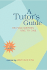 A Tutor's Guide: Helping Writers One to One, Second Edition