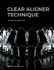 Clear Aligner Technique