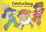 Catch a Song