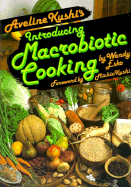 Aveline Kushi's Introducing Macrobiotic Cooking