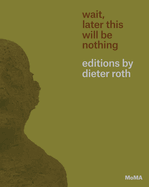 Wait, Later This Will Be Nothing: Editions