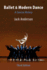 Ballet & Modern Dance: a Concise History