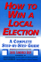 How to Win a Local Election: a Complete Step-By-Step Guide