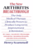 The New Arthritis Breakthrough: the Only Medical Therapy Clinically Proven to Produce Long-Term Improvement and Remission of Ra, Lupus, Juvenile Rs, ...& Other Inflammatory Forms of Arthritis