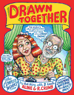 Drawn Together: the Collected Works of R. and a. Crumb