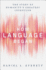 How Language Began: The Story of Humanity's Greatest Invention