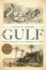 The Gulf: the Making of an American Sea
