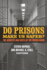 Do Prisons Make Us Safer? : the Benefits and Costs of the Prison Boom