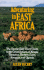 Adventuring in East Africa: the Sierra Club Travel Guide to the Great Safaris of Kenya, Tanzania, Rwanda, Eastern Zaire, and Uganda