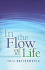 In the Flow of Life