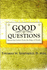 Good Questions