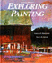 Exploring Painting; 9780871922878; 0871922878