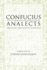 Analects: With Selections From Traditional Commentaries (Hackett Classics)