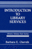 Introduction to Library Services (Library Science Text Series)
