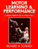 Motor Learning and Performance: From Principles to Practice