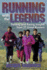 Running With the Legends: Training and Racing Insights From 21 Great Runners