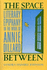 Space Between Format: Hc-Hardcover