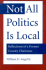 Not All Politics is Local: Reflections of a Former County Chairman