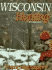 Wisconsin Hunting: a Comprehensive Guide to Wisconsin's Public Hunting