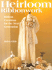 Heirloom Ribbonwork Ribbon Creations for the New Generation